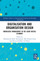 Digitalisation and Organisation Design (Knowledge Management in the Asian Digital Economy) by Mohammad Nabil Almunawar, Md Zahidul Islam, Patricia Ordóñez de Pablos, 9780367757472