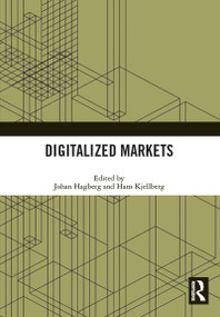 Digitalized Markets by Johan Hagberg, Hans Kjellberg, 9780367655716