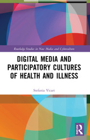Digital Media and Participatory Cultures of Health and Illness - 9781032169583 by Stefania Vicari, 9781032169583