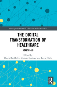 The Digital Transformation of Healthcare (Health 4.0) by Marek Ćwiklicki, Mariusz Duplaga, Jacek Klich, 9780367700539