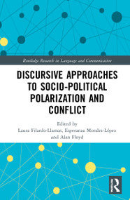 Discursive Approaches to Sociopolitical Polarization and Conflict by Laura Filardo-Llamas, Esperanza Morales-López, Alan Floyd, 9781032079042