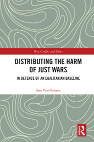 Distributing the Harm of Just Wars (In Defence of an Egalitarian Baseline) - 9780367740856 by Sara Van Goozen, 9780367740856