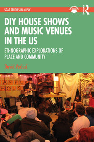 DIY House Shows and Music Venues in the US (Ethnographic Explorations of Place and Community) - 9781032061832 by David Verbuč, 9781032061832