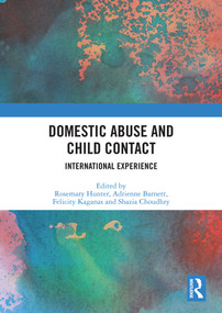 Domestic Abuse and Child Contact (International Experience) by Rosemary Hunter, Adrienne Barnett, Felicity Kaganas, Shazia Choudhry, 9780367646349