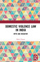 Domestic Violence Law in India (Myth and Misogyny) by Shalu Nigam, 9781032035475