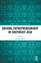 Driving Entrepreneurship in Southeast Asia by Vanessa Ratten, 9781032197722