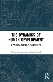 The Dynamics of Human Development (A Partial Mobility Perspective) - 9780367673512 by Atanu Sengupta, Abhijit Ghosh, 9780367673512