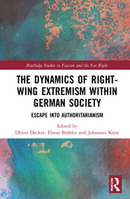 The Dynamics of Right-Wing Extremism within German Society (Escape into Authoritarianism) - 9781032111490 by Oliver Decker, David West, Johannes Kiess, Elmar Brähler, 9781032111490