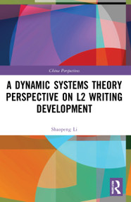 A Dynamic Systems Theory Perspective on L2 Writing Development - 9781032226668 by Shaopeng Li, 9781032226668