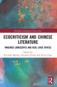 Ecocriticism and Chinese Literature (Imagined Landscapes and Real Lived Spaces) - 9781032079714 by Riccardo Moratto, Nicoletta Pesaro, Di-kai Chao, 9781032079714