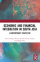 Economic and Financial Integration in South Asia (A Contemporary Perspective) - 9780367564124 by Sanjay Sehgal, Wasim Ahmad, Piyush Pandey, Sakshi Saini, 9780367564124
