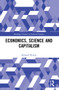 Economics, Science and Capitalism by Richard Westra, 9780367610432