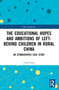 The Educational Hopes and Ambitions of Left-Behind Children in Rural China (An Ethnographic Case Study) - 9781032034317 by Yang Hong, 9781032034317