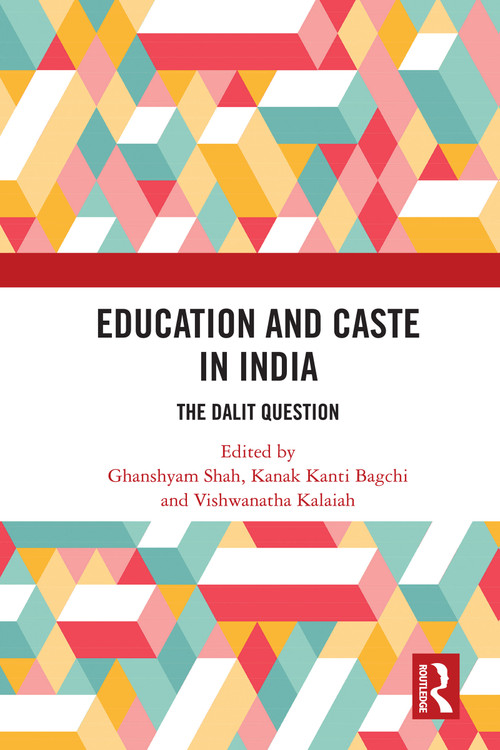 Education and Caste in India (The Dalit Question) - 9780367516604 by Ghanshyam Shah, Kanak Kanti Bagchi, Vishwanatha Kalaiah, 9780367516604