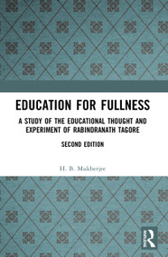 Education for Fullness (A Study of the Educational Thought and Experiment of Rabindranath Tagore) - 9780367514334 by H. B. Mukherjee, 9780367514334