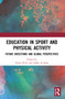 Education in Sport and Physical Activity (Future Directions and Global Perspectives) - 9781032206066 by Karen Petry, Johan de Jong, 9781032206066