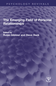 The Emerging Field of Personal Relationships by Robin Gilmour, Steve Duck, 9780367757861