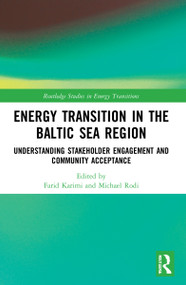 Energy Transition in the Baltic Sea Region (Understanding Stakeholder Engagement and Community Acceptance) by Farid Karimi, Michael Rodi, 9781032003115