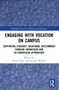Engaging with Vocation on Campus (Supporting Students' Vocational Discernment through Curricular and Co-Curricular Approaches) by Karen Lovett, Stephen Wilhoit, 9781032009698