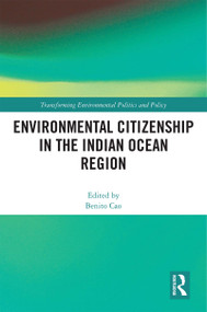 Environmental Citizenship in the Indian Ocean Region by Benito Cao, 9780367757793