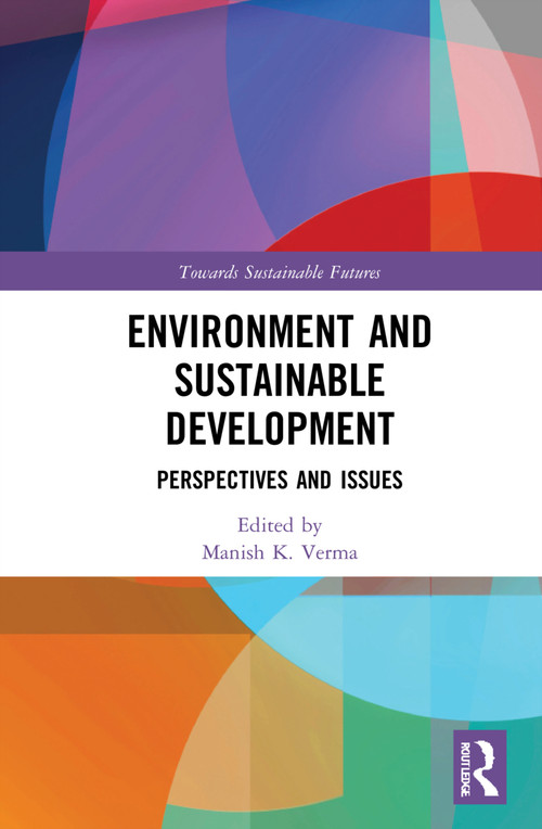 Environment and Sustainable Development (Perspectives and Issues) - 9780367554262 by Manish K. Verma, 9780367554262