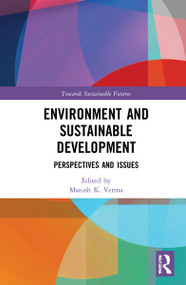 Environment and Sustainable Development (Perspectives and Issues) - 9780367554262 by Manish K. Verma, 9780367554262