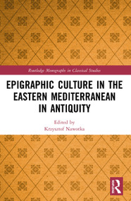 Epigraphic Culture in the Eastern Mediterranean in Antiquity - 9780367535407 by Krzysztof Nawotka, 9780367535407