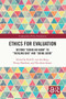Ethics for Evaluation (Beyond “doing no harm” to “tackling bad” and “doing good”) - 9781032161433 by Rob D. van den Berg, Penny Hawkins, Nicoletta Stame, 9781032161433