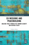 EU Missions and Peacebuilding (Building Peace through the Common Security and Defence Policy) by Vladimir Kmec, 9781032058351