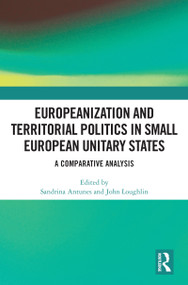Europeanization and Territorial Politics in Small European Unitary States (A Comparative Analysis) - 9780367629656 by Sandrina Antunes, John Loughlin, 9780367629656