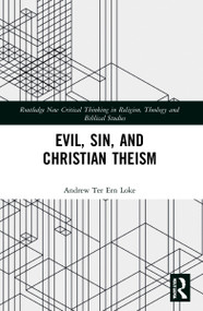 Evil, Sin, and Christian Theism - 9781032208817 by Andrew Ter Ern Loke, 9781032208817