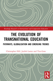 The Evolution of Transnational Education (Pathways, Globalisation and Emerging Trends) - 9781032126036 by Christopher Hill, Judith Lamie, Tim Gore, 9781032126036