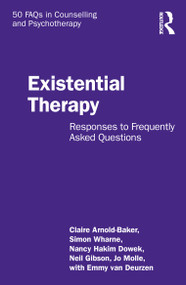 Existential Therapy (Responses to Frequently Asked Questions) - 9781032409856 by Claire Arnold-Baker, Simon Wharne, Nancy Hakim Dowek, Neil Gibson, Jo Molle, Emmy van Deurzen, 9781032409856