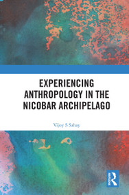 Experiencing Anthropology in the Nicobar Archipelago - 9780367539825 by Vijoy S Sahay, 9780367539825