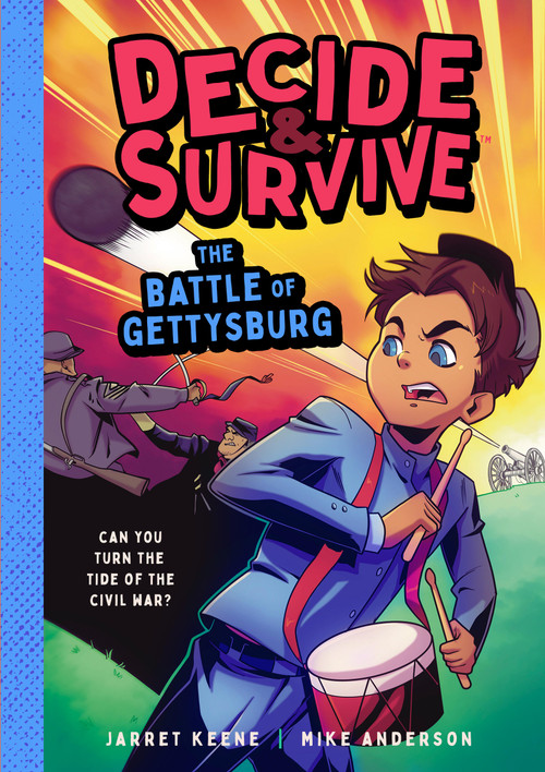 Decide & Survive: The Battle of Gettysburg (Can You Turn the Tide of the Civil War?) by Jarret Keene, Mike Anderson, 9781638193128
