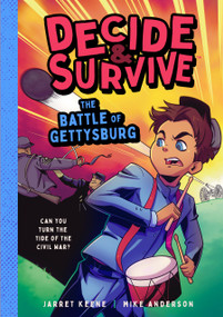 Decide & Survive: The Battle of Gettysburg (Can You Turn the Tide of the Civil War?) by Jarret Keene, Mike Anderson, 9781638193128