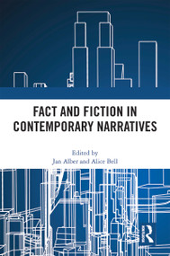 Fact and Fiction in Contemporary Narratives by Jan Alber, Alice Bell, 9780367764975