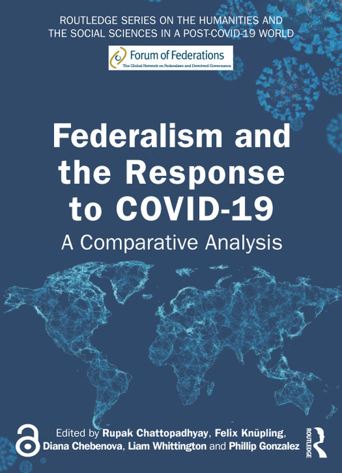 Federalism and the Response to COVID-19 (A Comparative Analysis) - 9781032169873 by Rupak Chattopadhyay, Felix Knüpling, Diana Chebenova, Liam Whittington, Phillip Gonzalez, 9781032169873