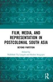 Film, Media and Representation in Postcolonial South Asia (Beyond Partition) - 9780367765880 by Nukhbah Taj Langah, Roshni Sengupta, 9780367765880