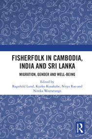 Fisherfolk in Cambodia, India and Sri Lanka (Migration, Gender and Well-being) - 9780367512460 by Ragnhild Lund, Kyoko Kusakabe, Nitya Rao, Nireka Weeratunge, 9780367512460