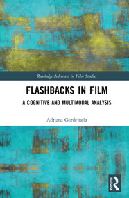 Flashbacks in Film (A Cognitive and Multimodal Analysis) - 9780367721312 by Adriana Gordejuela, 9780367721312