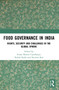 Food Governance in India (Rights, Security and Challenges in the Global Sphere) by Ruchita Beri, Anjoo Sharan Upadhyaya, Åshild Kolås, 9781032224596