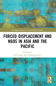 Forced Displacement and NGOs in Asia and the Pacific - 9780367702496 by Gül İnanç, Themba Lewis, 9780367702496
