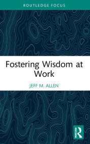 Fostering Wisdom at Work by Jeff M. Allen, 9781032232133