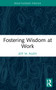 Fostering Wisdom at Work by Jeff M. Allen, 9781032232133