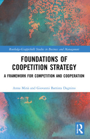 Foundations of Coopetition Strategy (A Framework for Competition and Cooperation) by Anna Minà, Giovanni Battista Dagnino, 9781032181288