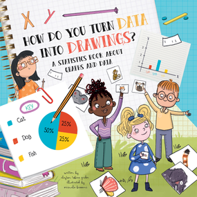 How Do You Turn Data Into Drawings? (A Statistics Book About Graphs and Data) - 9781486729852 by Clayton Grider, Srimalie Bassani, 9781486729852