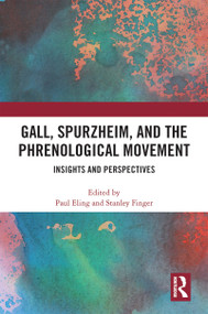 Gall, Spurzheim, and the Phrenological Movement (Insights and Perspectives) - 9780367497859 by Paul Eling, Stanley Finger, 9780367497859