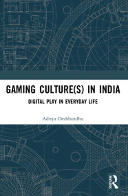 Gaming Culture(s) in India (Digital Play in Everyday Life) - 9780367514846 by Aditya Deshbandhu, 9780367514846