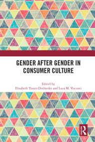 Gender After Gender in Consumer Culture by Elisabeth Tissier-Desbordes, Luca M. Visconti, 9780367646233